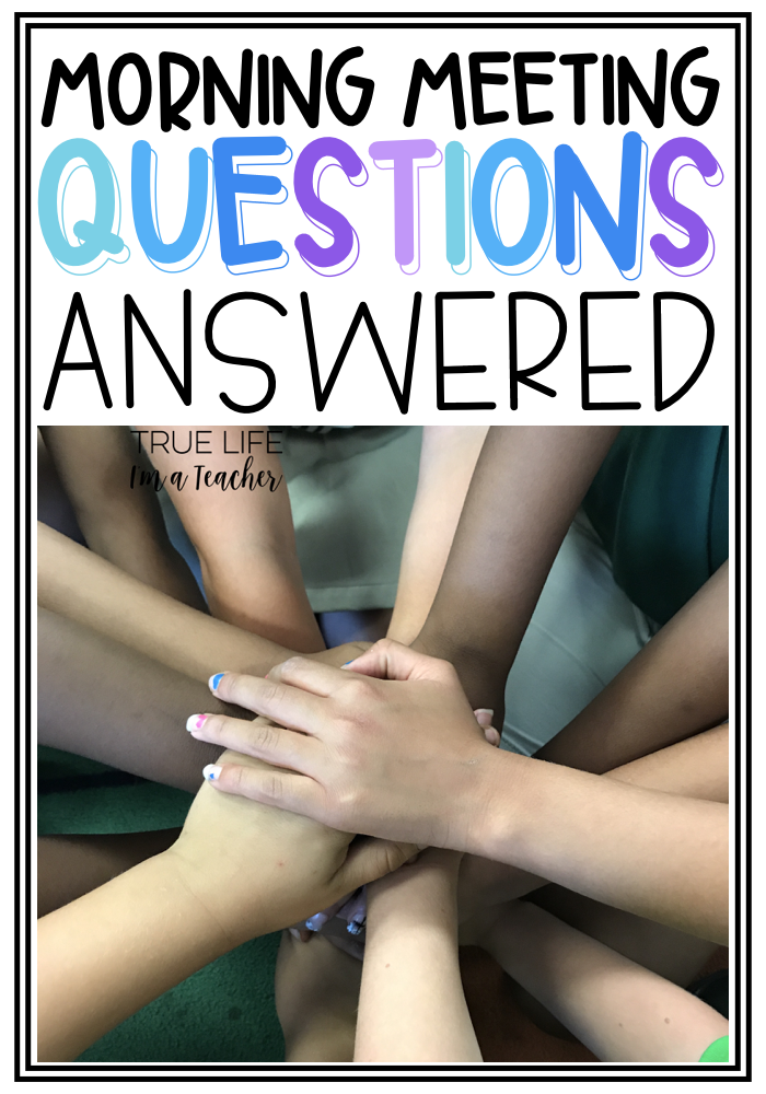 Your Morning Meeting Questions Answered True Life I M A Teacher