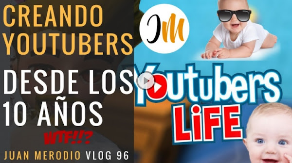 Creando youtubers desde los 10 años (WTF) ✔ ¿en serio?