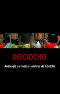 Dieciocho (Antología de poetas hombres de Córdoba)