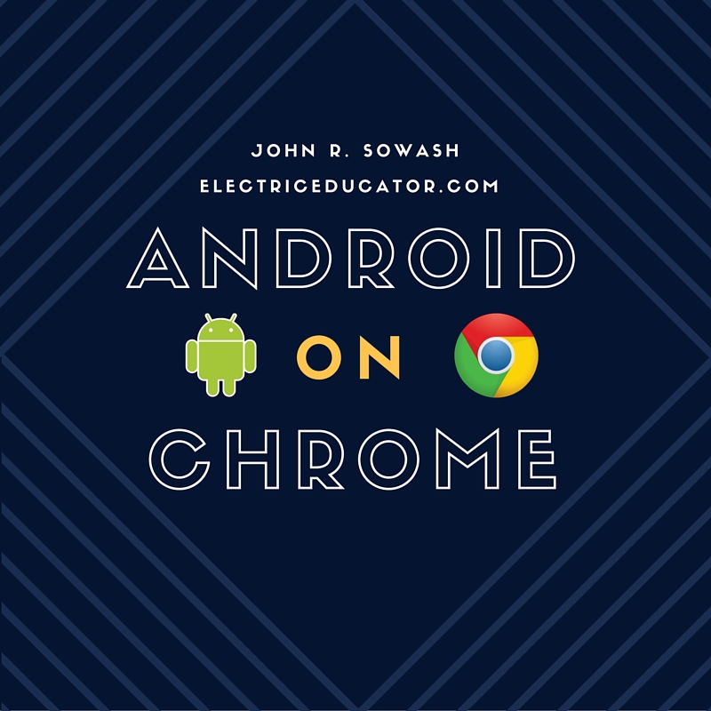 The Electric Educator Android Apps on Chromebooks
