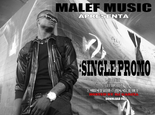 Malef Apresenta: Single promocional com 3 Faixas Novas para os seus Fans (Download Free Agora aqui)