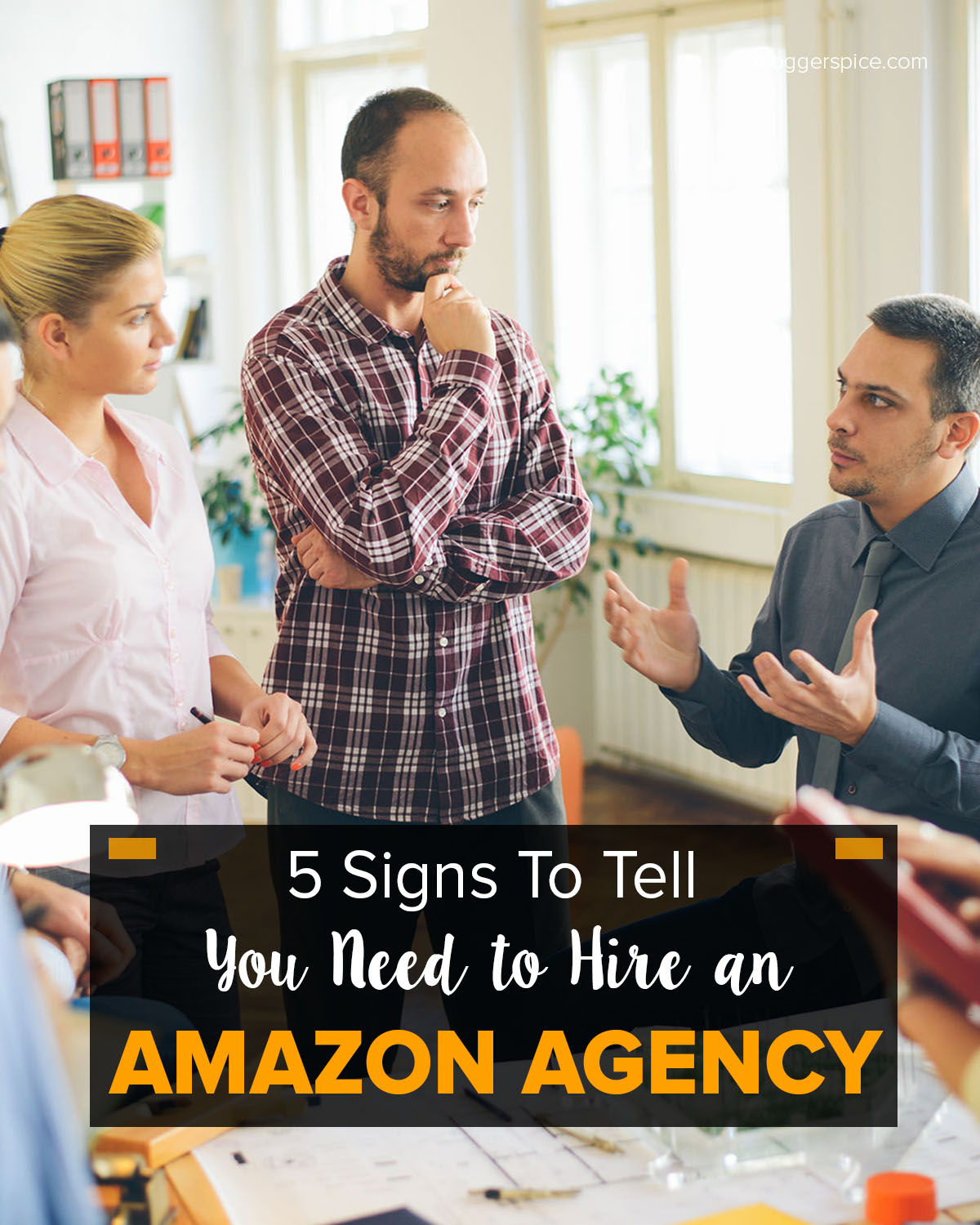 5 Signs to Tell You Need to Hire an Amazon Agency - BloggerSpice: SEO