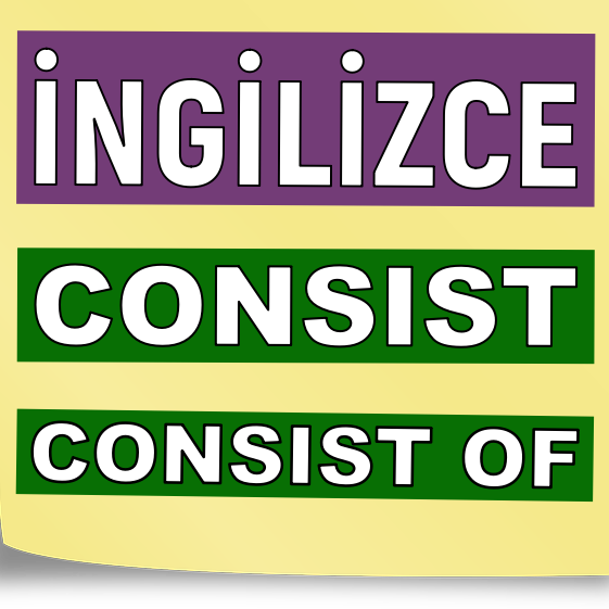 Consist Consist of İngilizce Kelimeler İngilizce Öğrenmek