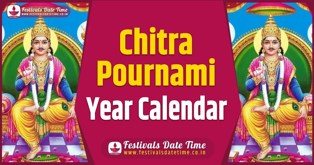 Chitra Pournami Year Calendar, Chitra Pournami Festival Schedule