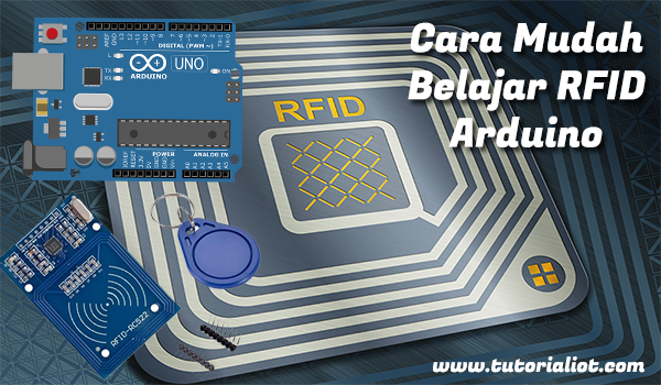 Cara Mudah dan Cepat Belajar RFID MFRC522 Arduino