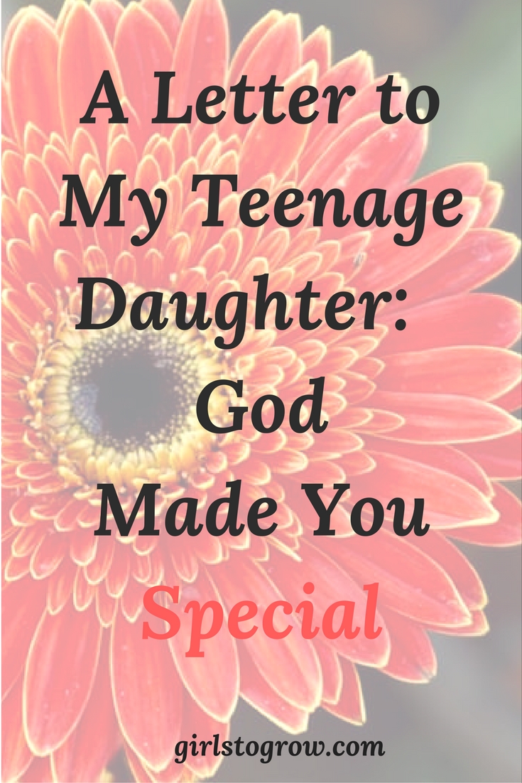 A Letter To My Teenage Daughter God Made You Special Girls To Grow