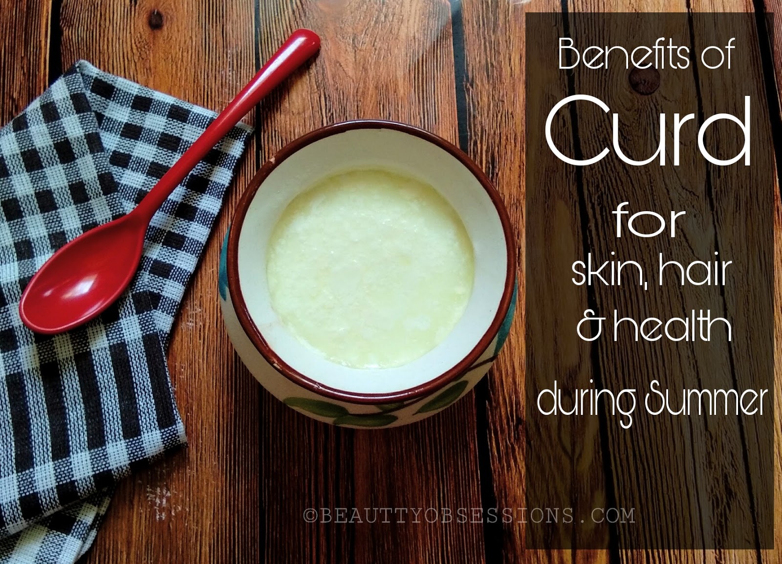 Benefits of Curd for Skin, Hair & Health During Summer