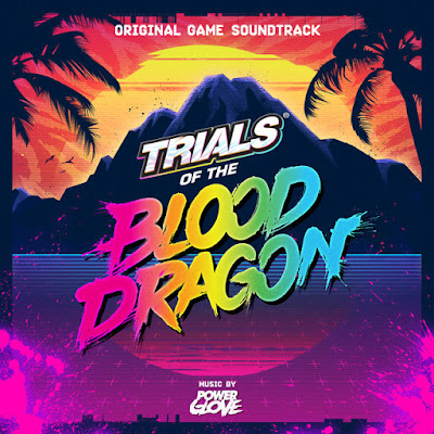 Trials of the Blood Dragon Video Game Soundtrack by Power Glove