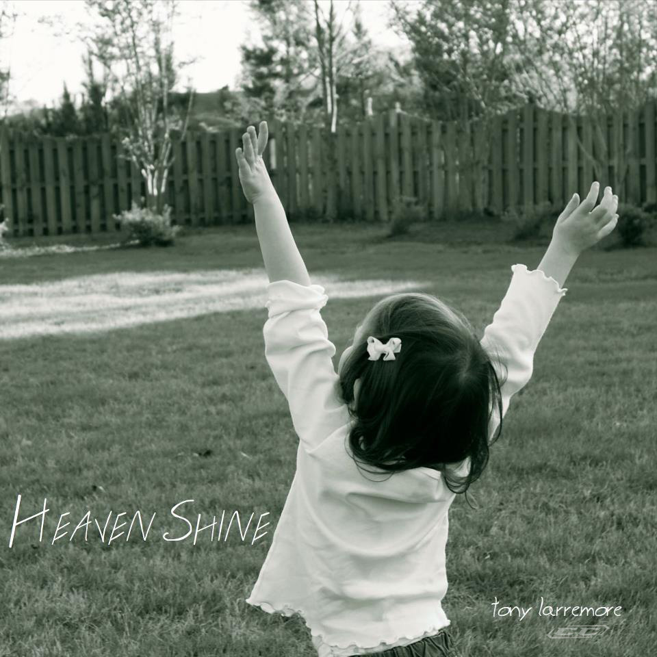 Tony Larremore - Heaven Shine (2012) English Christian Album Download
