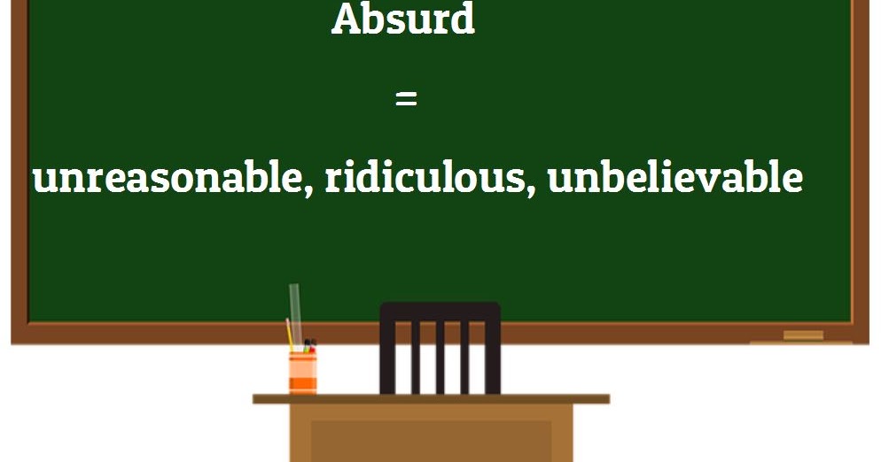 Kata absurd dan turunannya dalam bahasa Inggris beserta artinya