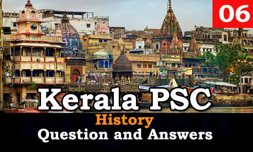 Kerala PSC History Question and Answers - 6