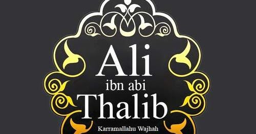 Rasul Muhammad SAW: Aku Pintunya ilmu, Ali (bin Abi Thalib 