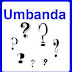 A Dúvida do Umbandista