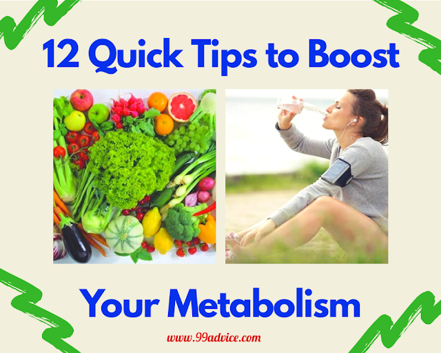 12 Quick Tips to Boost Your Metabolism 99Advice