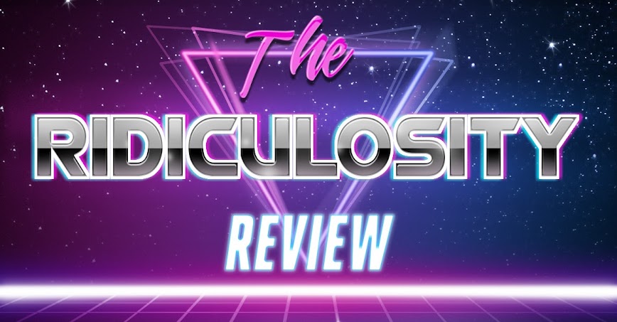 The Ridiculosity Review