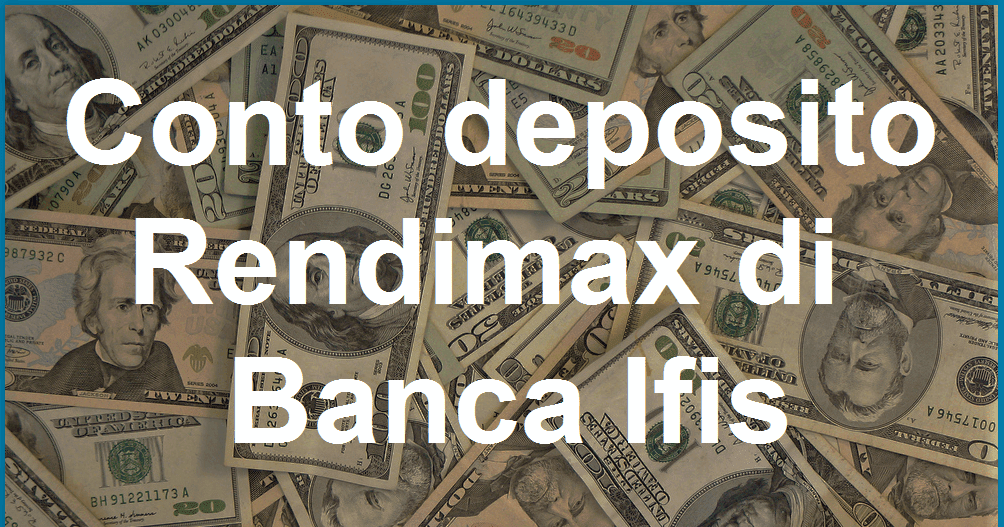 Conto Deposito Rendimax Banca Ifis Conviene Opinioni E Commenti