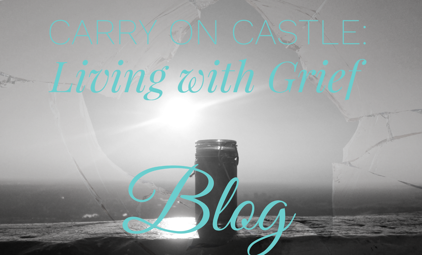 Carry on Castle: Living with Grief