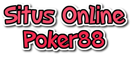 Situs Poker Online 88 - Situs informasi Perjudian Poker Online