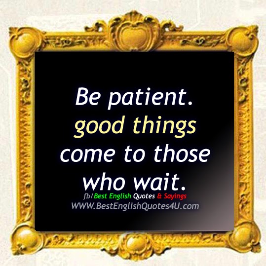 Be patient...