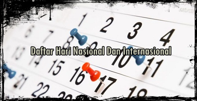 Daftar Hari-Hari Nasional Dan Internasional Beserta Tanggalnya Daftar Hari-Hari Nasional Dan Internasional Beserta Tanggalnya
