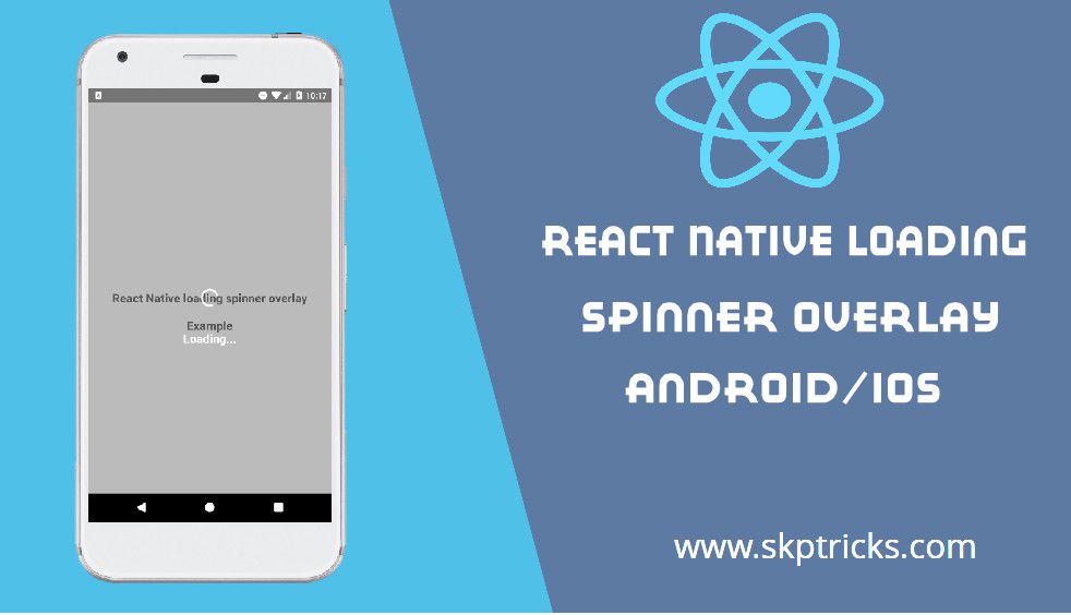 React Native Loading Spinner Overlay | SKPTRICKS