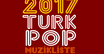 2017 turkce pop muzik listeleri muzik