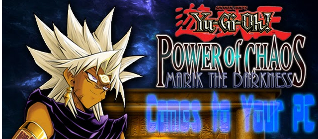Power of Chaos: Marik The Darkness (Link Mediafire) .