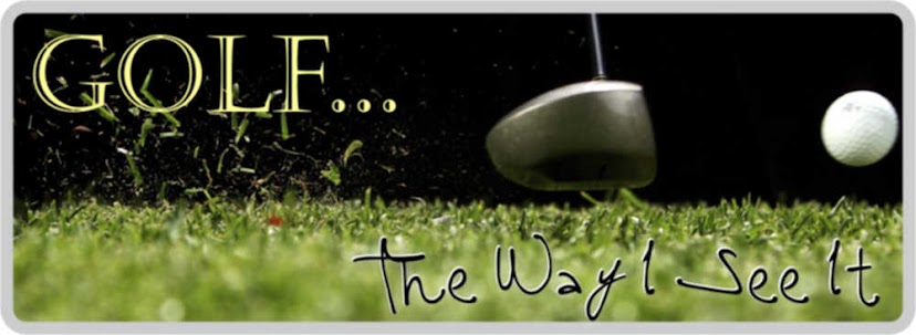 Golf...The Way I See It