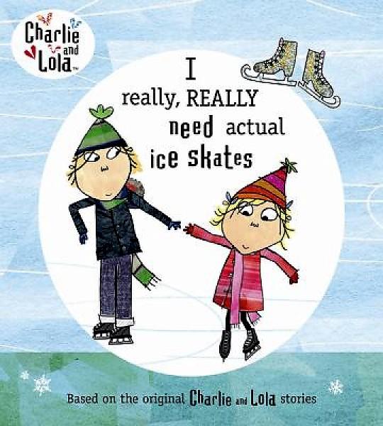 KISS THE BOOK I Really, Really need Actual Ice Skates by Lauren Child OPTIONAL