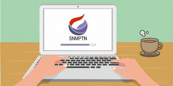 Panduan Lengkap Pendaftaran SNMPTN 2018