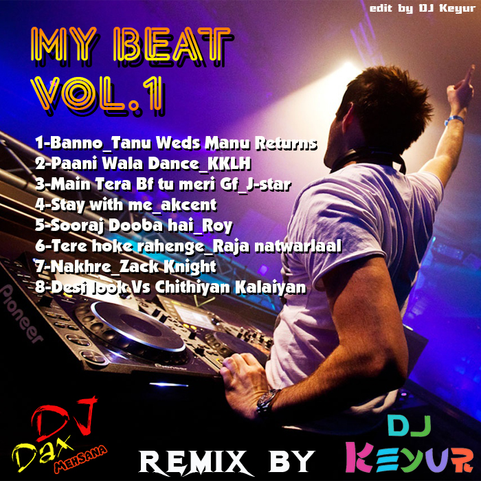 My Beat Vol.01 Dj Keyur & DJ Dax Mehsana Indian Dj Remix IDR