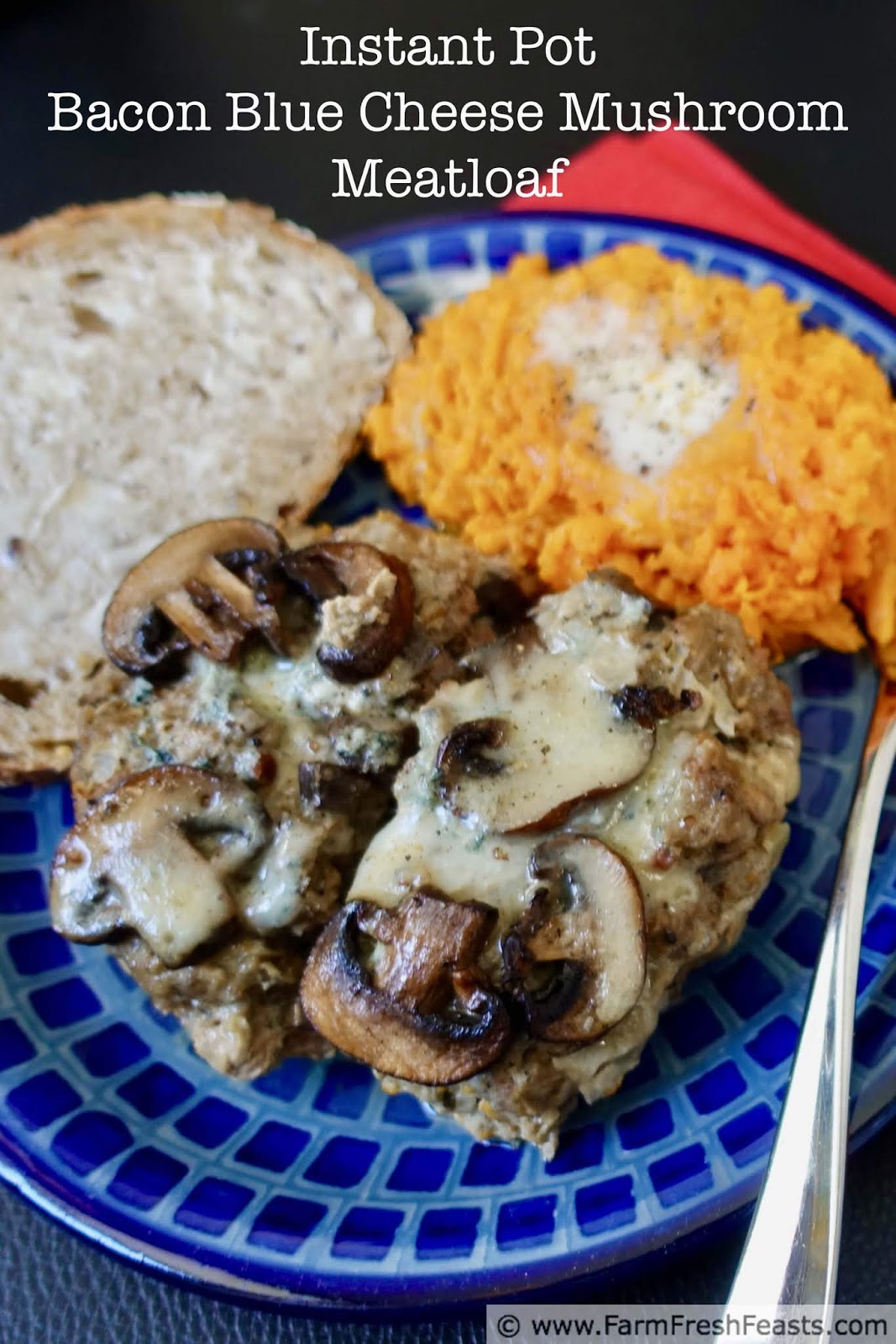 Farm Fresh Feasts Instant Pot Bacon Blue Cheese Mushroom Meatloaf for