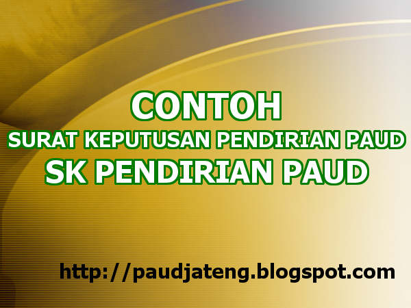 Contoh Surat Keputusan SK Pendirian PAUD TK KB TPA SPS