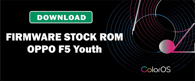 Download Firmware Stock ROM Oppo F5 Youth