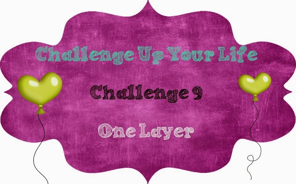 challengeupyourlife.blogspot.com/2015/02/challenge-up-your-life-9-one-layer.html