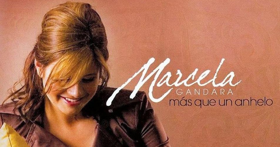 Gandara anhelo marcela descargar musica cristiana 2019: Marcela Gandara - Mas Que Un Anhelo