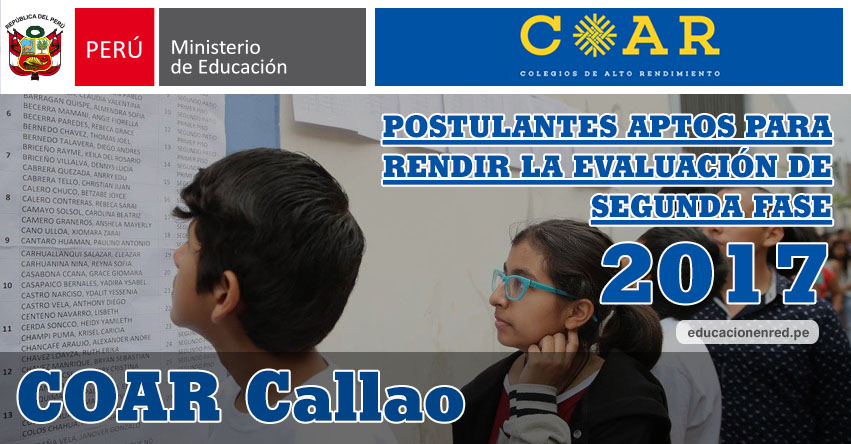 COAR Callao: Resultados Examen Admisión Primera Fase 2017 (15 Febrero) Lista de Ingresantes que pasan a Segunda Fase - Colegios de Alto Rendimiento - MINEDU - www.drec.gob.pe COAR Callao: Resultados Examen Admisión Primera Fase 2017 (15 Febrero) Lista de Ingresantes que pasan a Segunda Fase - Colegios de Alto Rendimiento - MINEDU - www.drec.gob.pe