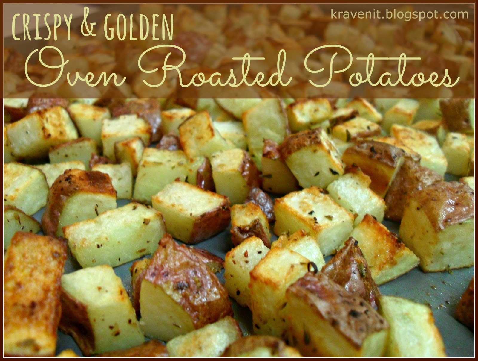 KRaven Crispy & Golden Oven Roasted Potatoes
