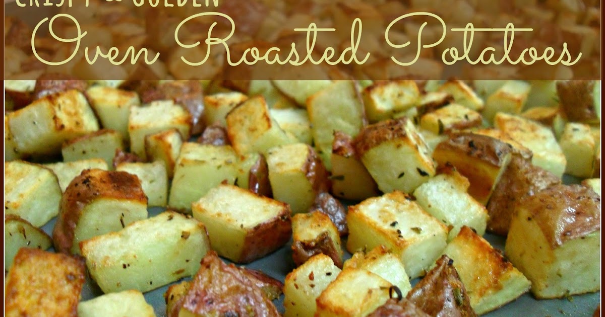 KRaven: Crispy & Golden Oven Roasted Potatoes