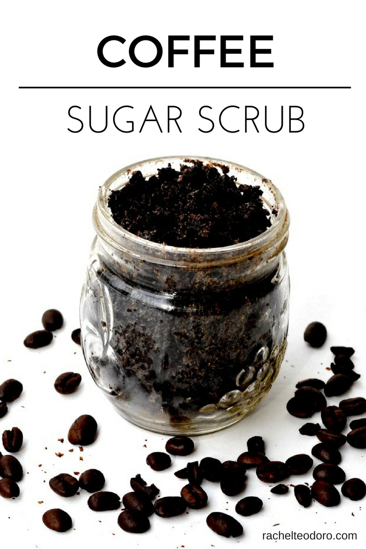 DIY Coffee Sugar Scrub Rachel Teodoro