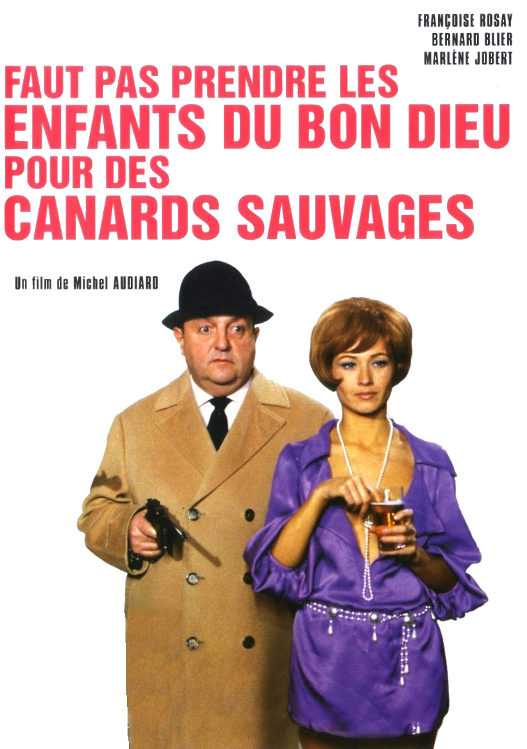 Il Faut Pas Prendre Pour Des Canards Sauvages Francomac™: Audiard-1968-Faut pas prendre les enfants du bon Dieu pour