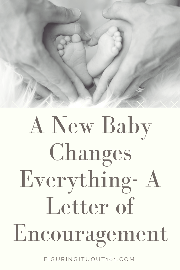 Figuring It Out 101 A New Baby Changes Everything A Letter of