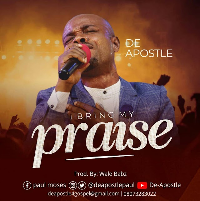 Music + Lyrics: I Bring My Praise - De-Apostle