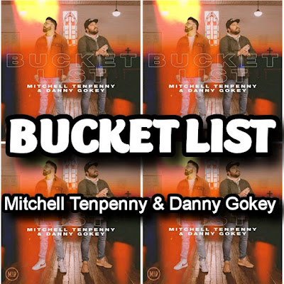 Mitchell Tenpenny x Danny Gokey's Song: BUCKET LIST - Chorus: I'ma love a little more, Dream a little deeper.. Streaming - MP3 Download