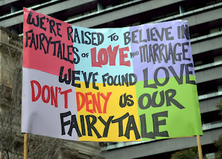 We're raised to believe in fairytales of love and marriage. We've found love. Don't deny us our fairytale.