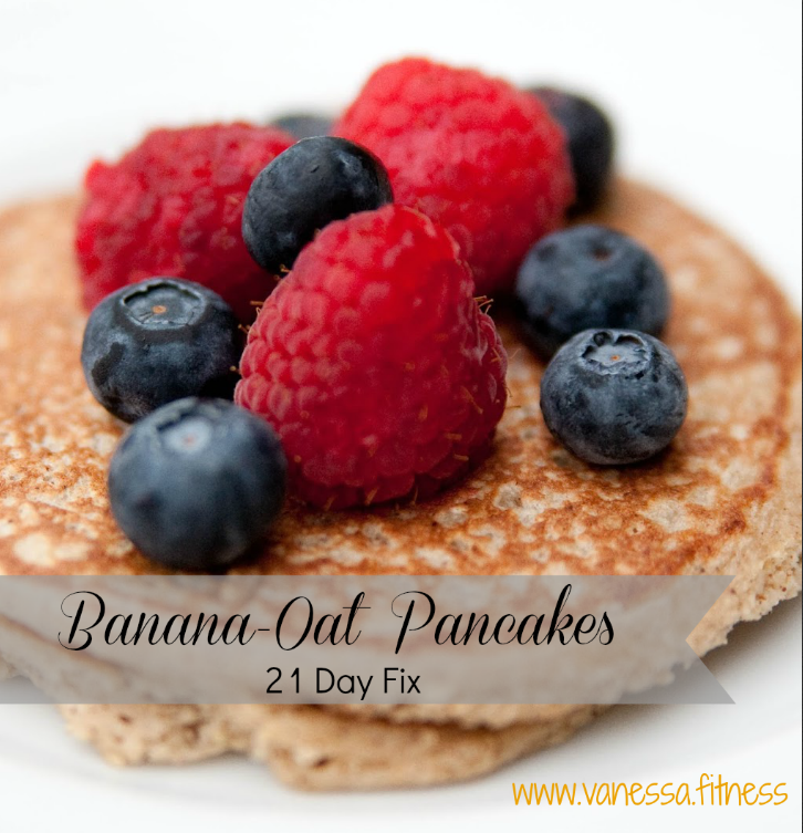 Banana Oat Pancakes 21 Day Fix Vanessa.Fit