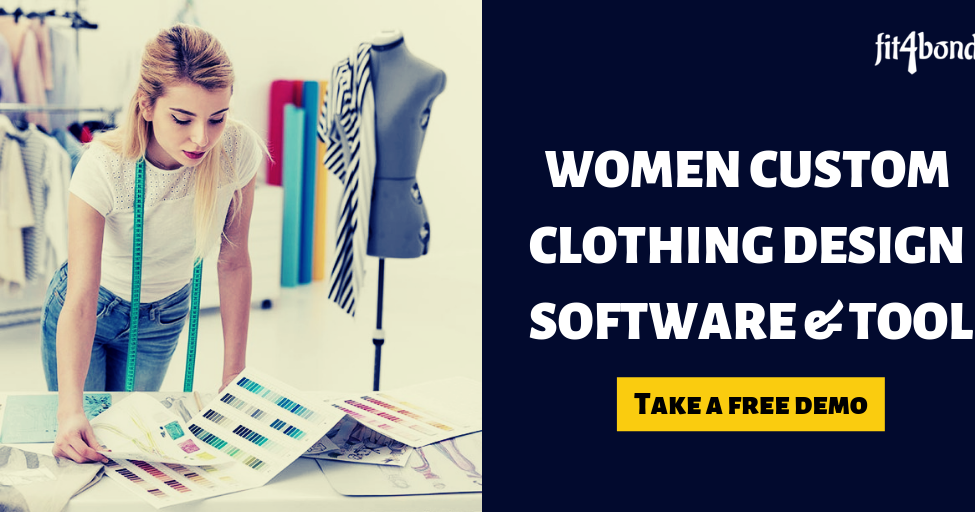 Integrate the best women custom clothing design software and tool