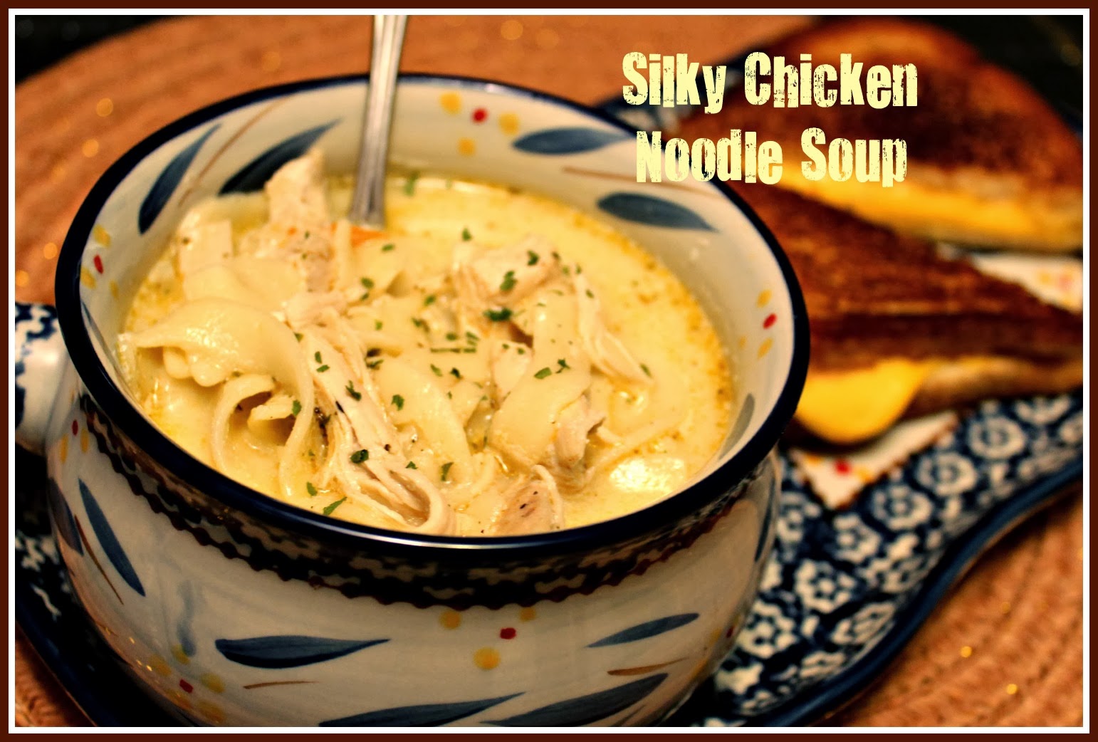 Sweet Tea and Cornbread: My Silky Chicken Noodle Soup!
