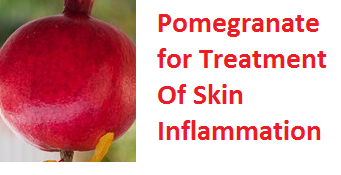Health Benefits of Pomegranate Fruit (anar fruit) juice - Pomegranate for Treatment Of Skin Inflammation