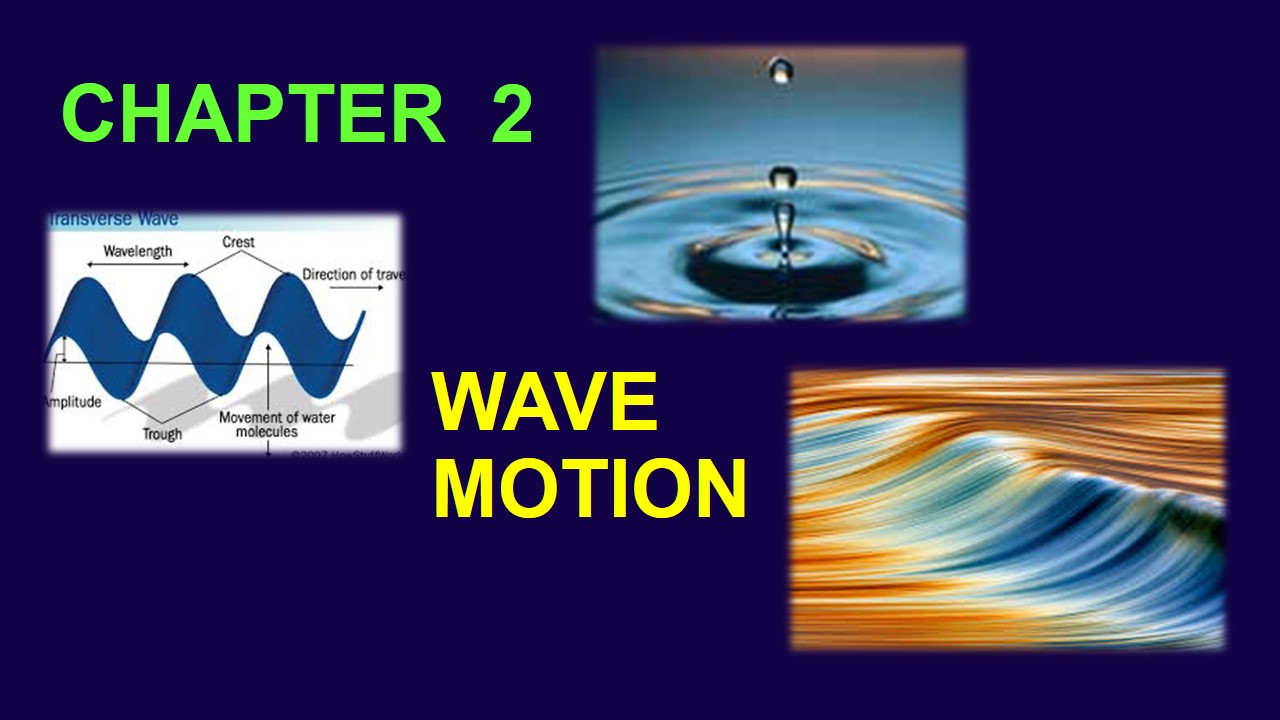 Grade 12 SEMSTER 2 CHAPTER 2 WAVE MOTION